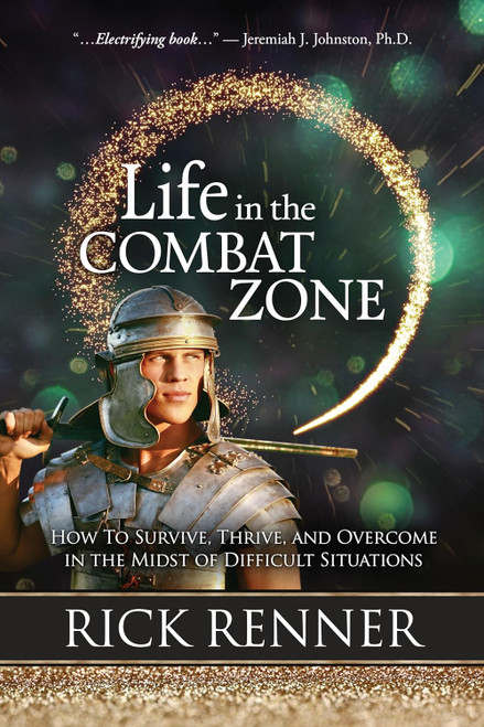 Life in the Combat Zone: How to Survive Thrive & Overcome in the