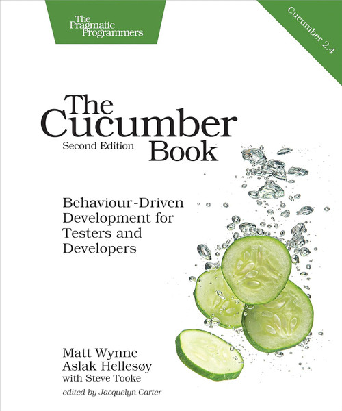The Cucumber Book: Behaviour-Driven Development for Testers and