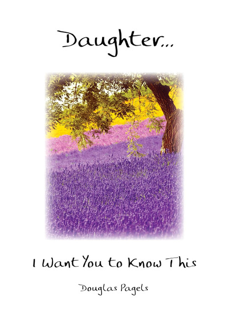 Daughter I Want You to Know This by Douglas Pagels A Sentimental Gift