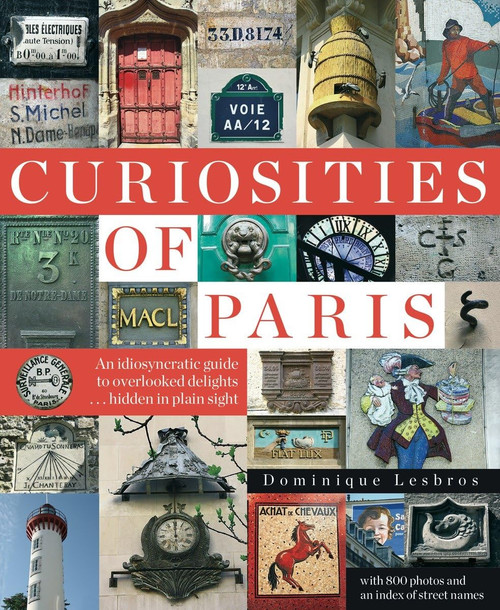 Curiosities of Paris: An idiosyncratic guide to overlooked delights
