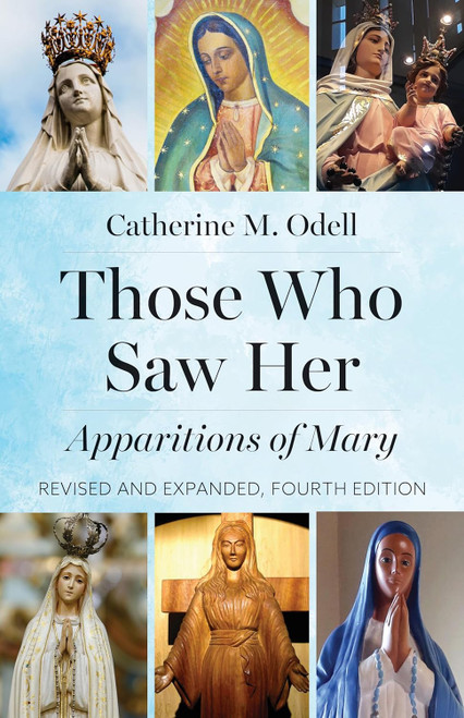 Those Who Saw Her: Apparitions of Mary and Expanded