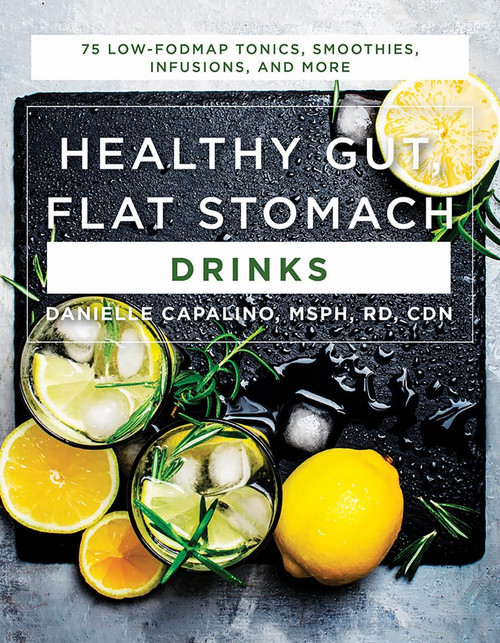 Healthy Gut Flat Stomach Drinks: 75 Low-FODMAP Tonics Smoothies