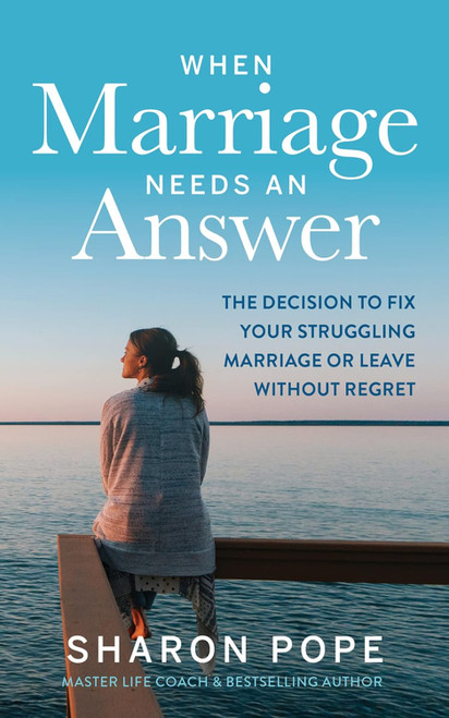 When Marriage Needs an Answer: The Decision to Fix Your Struggling