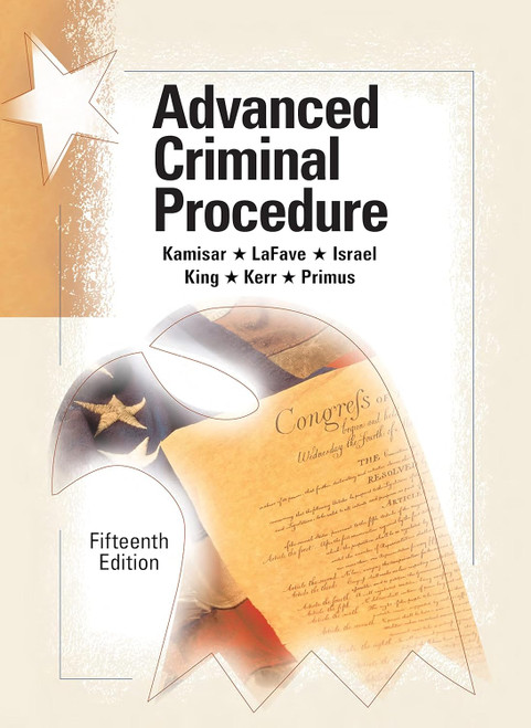 Advanced Criminal Procedure: Cases Comments and Questions