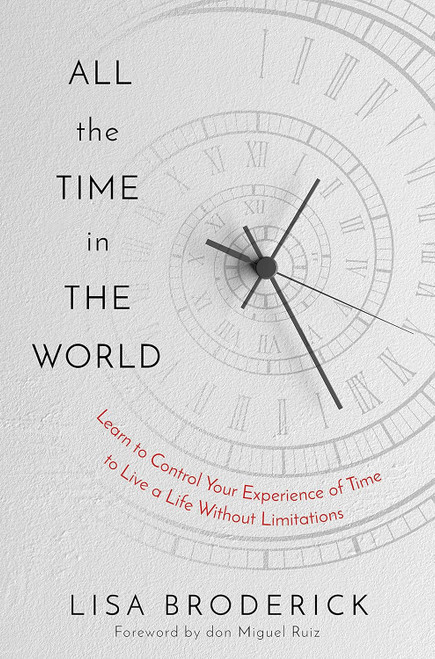 All the Time in the World: Learn to Control Your Experience of Time