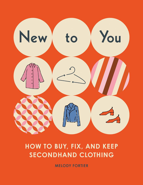 New to You: How to Buy Fix and Keep Secondhand Clothing