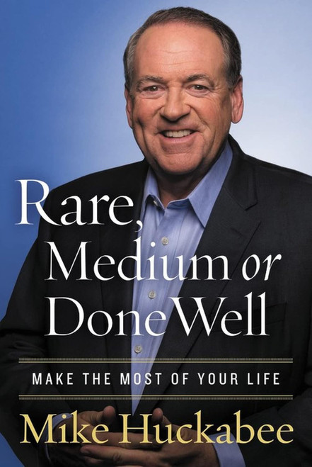 Rare Medium or Done Well: Make the Most of Your Life