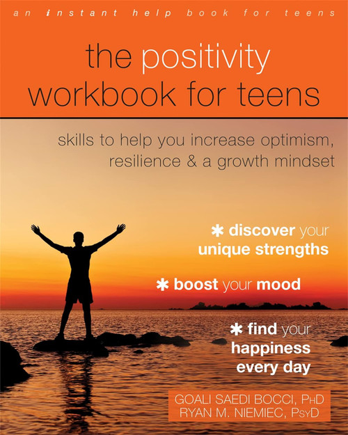 The Positivity Workbook for Teens: Skills to Help You Increase