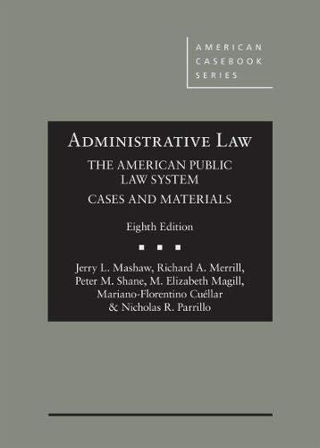 Mashaw Merrill Shane Magill Cuellar and Parrillo's Administrative Law