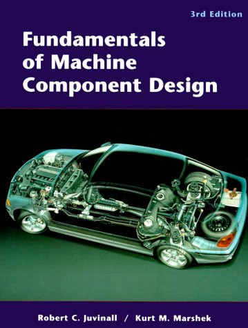 Fundamentals of Machine Component Design  by Robert H Juvinall