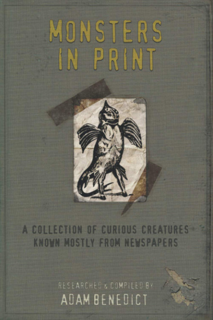 Monsters In Print: A Collection Of Curious Creatures Known Mostly