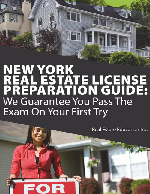 New York Real Estate License Preparation Guide: We Guarantee You Pass