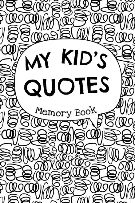 My Kid's Quotes - Memory Book