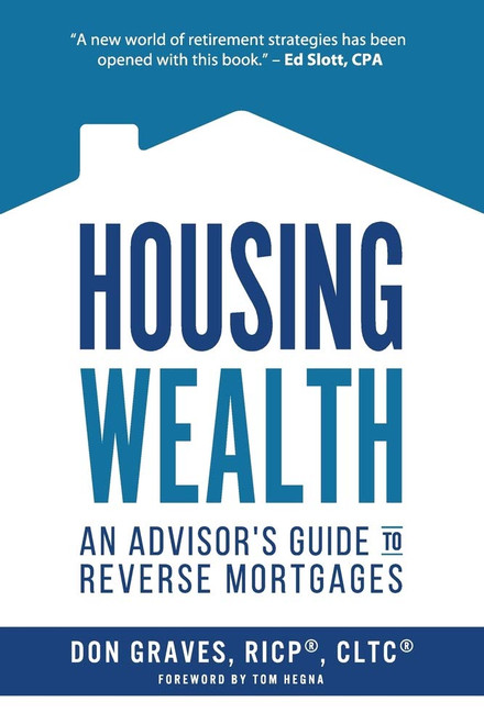 Housing Wealth: 3 Ways the New Reverse Mortgage is Changing
