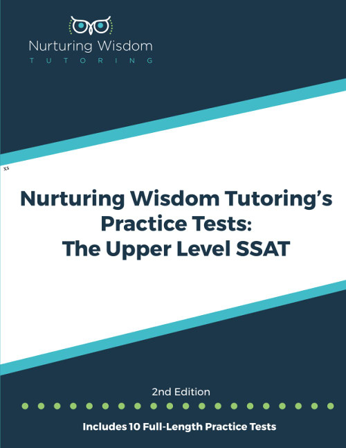 Nurturing Wisdom Tutoring's Practice Tests: The Upper Level SSAT