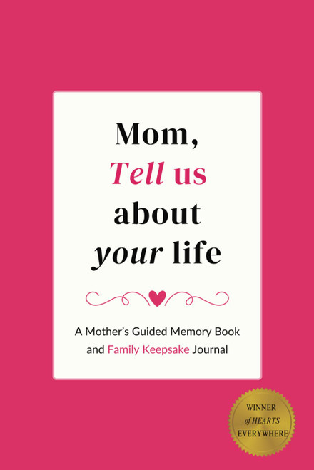 Mom Tell Us About Your Life: A Mother's Guided Memory Book and Family