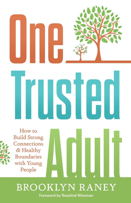 One Trusted Adult: How to Build Strong Connections & Healthy