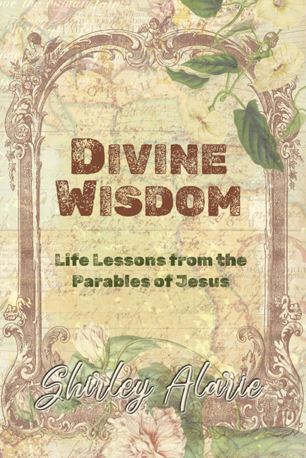 Divine Wisdom: Life Lessons from the Parables of Jesus - Devotional
