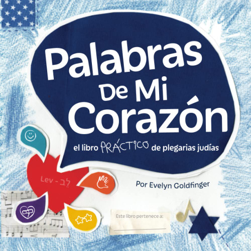 Palabras De Mi Corazon: El libro practico de plegarias judias