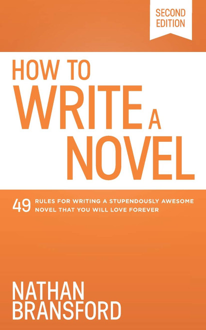 How to Write a Novel: 49 Rules for Writing a Stupendously Awesome