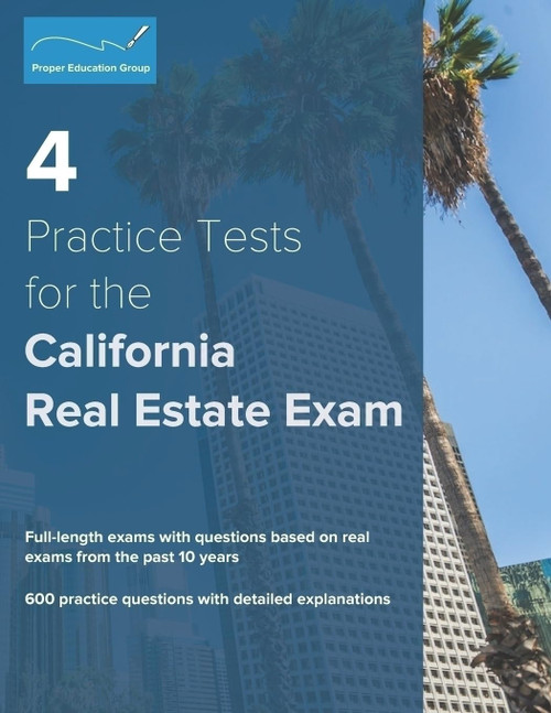 4 Practice Tests for the California Real Estate Exam: 600 Practice