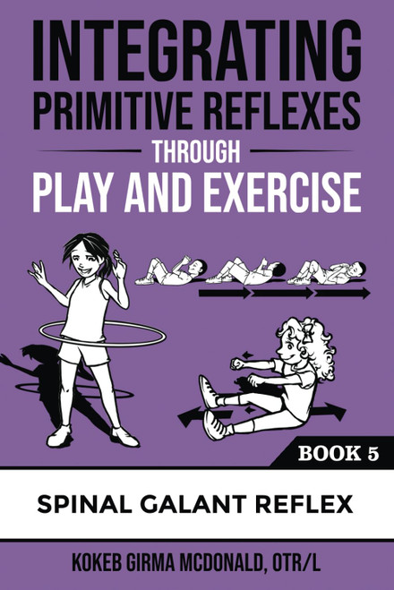 Integrating Primitive Reflexes Through Play and Exercise