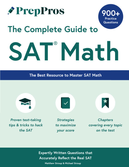 PrepPros: The Complete Guide to SAT Math