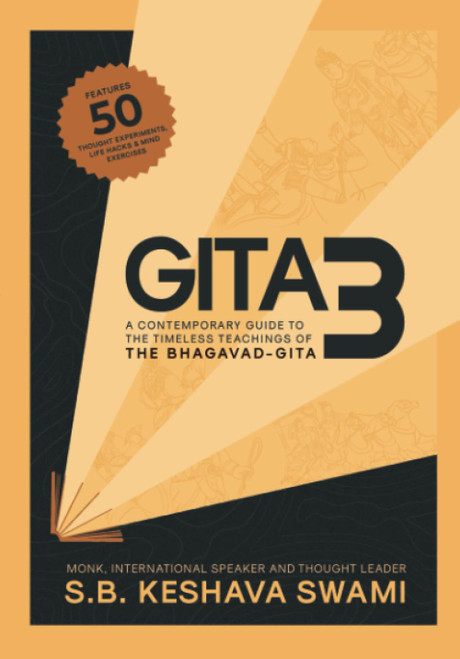 Gita3: A Contemporary Guide to the Timeless Teachings of the