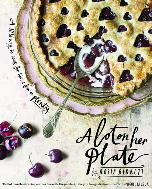 A Lot on Her Plate: A New Way to Cook For Two A Few or Plenty