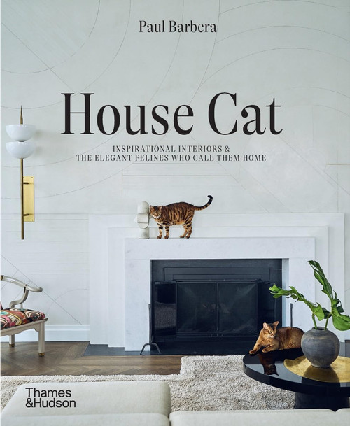 House Cat: Inspirational Interiors and the Elegant Felines Who Call