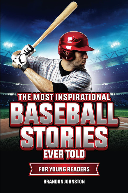The Most Inspirational Baseball Stories Ever Told for Young Readers