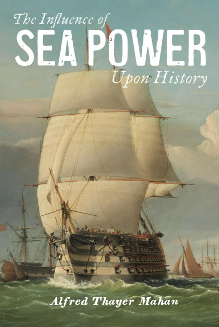 The Influence of Sea Power Upon History