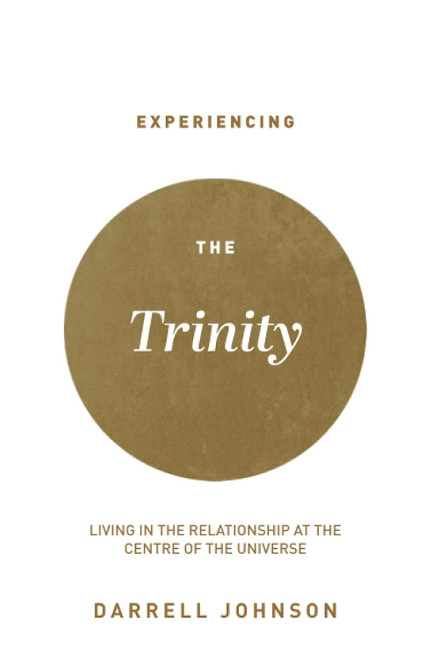 Experiencing the Trinity: Living in the Relationship at the Centre of