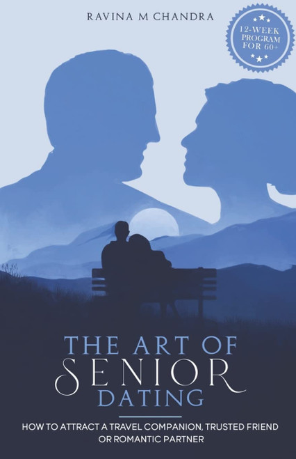 The Art of Senior Dating: How to Attract a Travel Companion Trusted