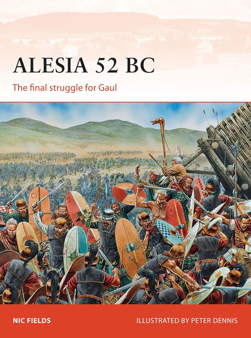 Alesia 52 BC: The final struggle for Gaul (Campaign)