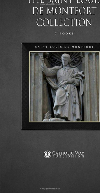 The Saint Louis de Montfort Collection: 7 Books