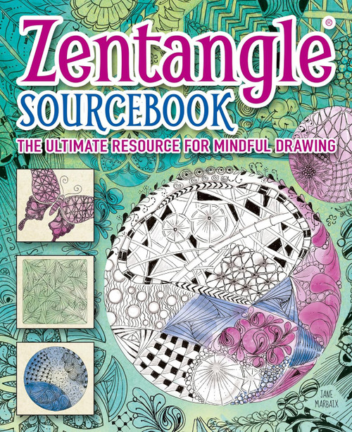 Zentangle Sourcebook: The Ultimate Resource For Mindful Drawing
