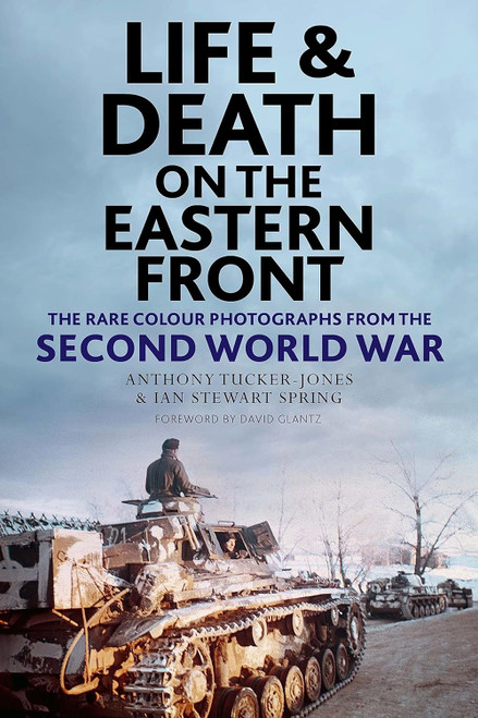 Life and Death on the Eastern Front: Rare Colour Photographs From the