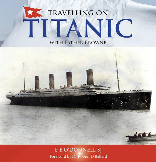 Travelling on Titanic: with Father Browne