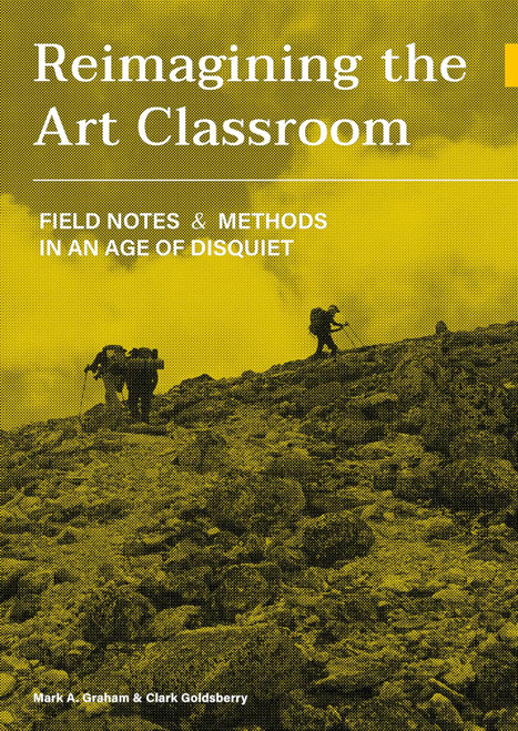 Reimagining the Art Classroom: Field Notes and Methods in an Age of
