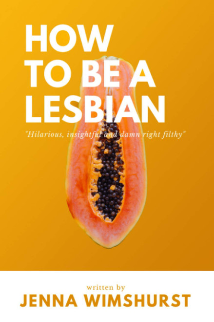 How to be a lesbian: A hilarious yet informative satirical guide on