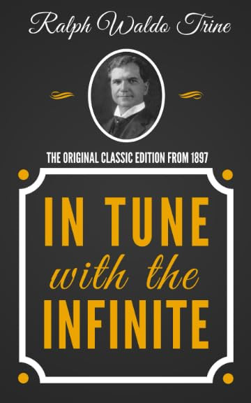 In Tune With The Infinite - The Original Classic Edition From 1897