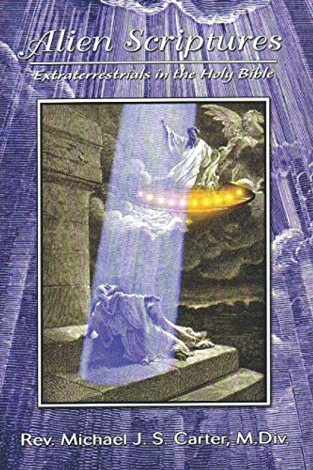Alien Scriptures: Extraterrestrials in the Holy Bible
