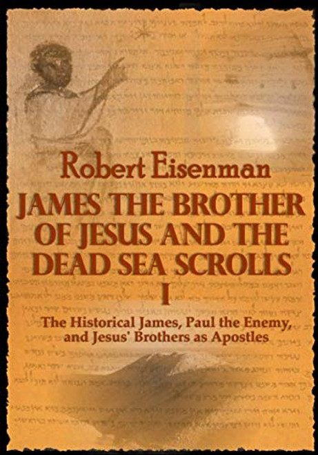 James the Brother of Jesus and the Dead Sea Scrolls I