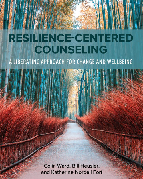 Resilience-Centered Counseling: A Liberating Approach for Change and