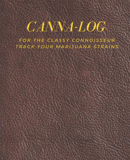 Canna-Log: For the Classy Connoisseur Track and Rate Your Cannabis