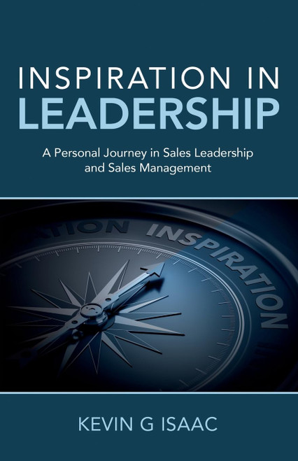 Inspiration in Leadership: A Personal Journey in Sales Leadership and