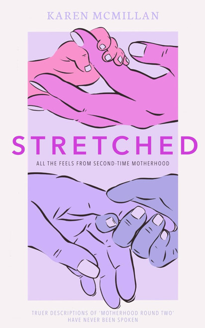 Stretched: All the feels from second-time motherhood