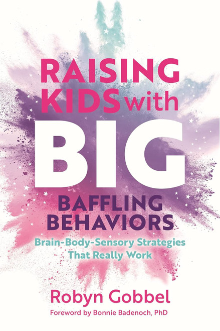 Raising Kids with Big Baffling Behaviors