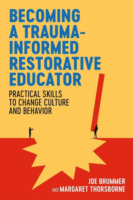 Becoming a Trauma-informed Restorative Educator: Practical Skills to